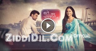 Baatein Kuch Ankahee Si Serial Ziddidil.com Official