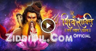 Shiv Shakti Serial Ziddidil.com Official